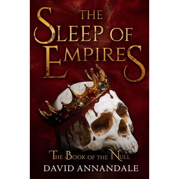 The Sleep of Empires: (Book #1 of the Book of the Null), (Paperback)