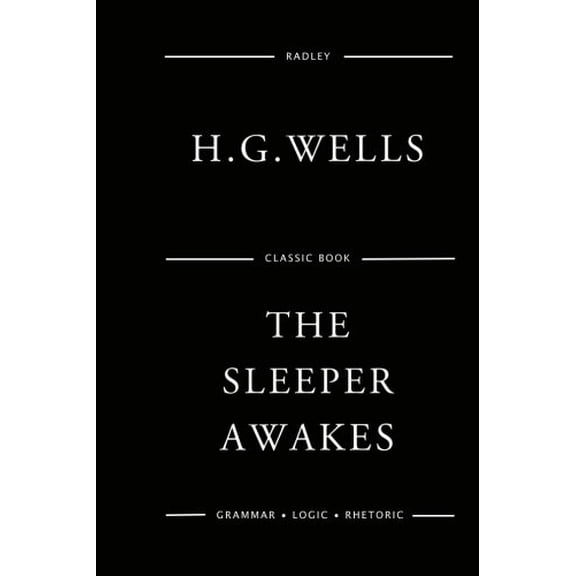 The Sleeper Awakes Paperback 1541031415 9781541031418 Mr H G Wells