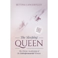 thumbnail image 1 of The Sleeping Queen: The Divine Awakening of the Entrepreneurial Woman, (Paperback), 1 of 1