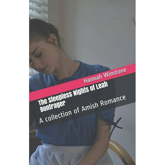 The Sleepless Nights of Leah Bontrager A Collection of Amish Romance, (Paperback)