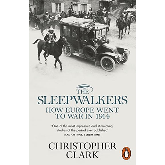 Pre-Owned The Sleepwalkers: How Europe Went to War in 1914