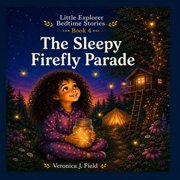 Little Explorer Bedtime Stories The Sleepy Firefly Parade, Book 4, Paperback