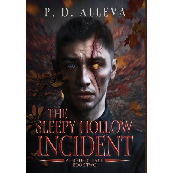 The Sleepy Hollow Incident The Sleepy Hollow Incident Book Two: A Gothic Tale!, (Hardcover)