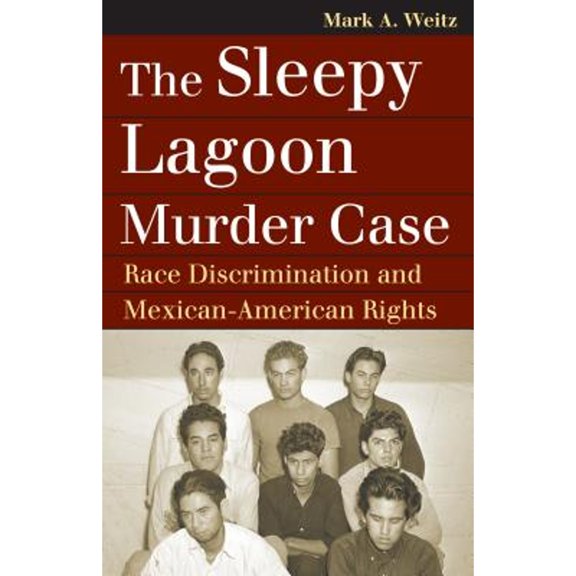Pre-Owned The Sleepy Lagoon Murder Case: Race Discrimination and Mexican-American Rights (Paperback) 0700617477 9780700617470