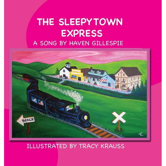 The Sleepytown Express: A Song by Haven Gillespie, (Hardcover)