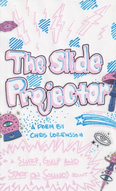 The Slide Projector: a Slurp, Gulp and Start on Sounds joint, (Paperback)