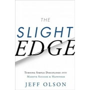 The Slight Edge : Turning Simple Disciplines into Massive Success and Happiness (Hardcover)