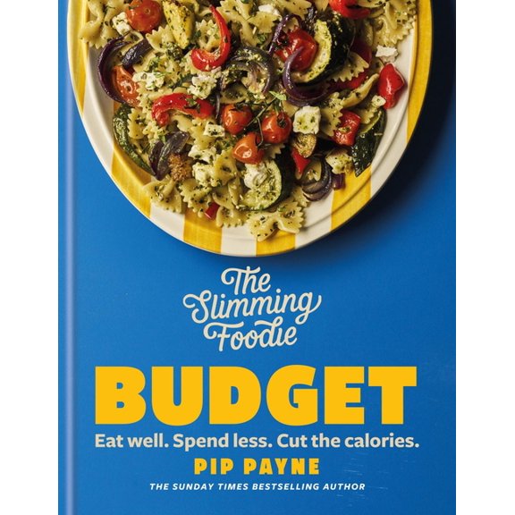 The Slimming Foodie: Budget: Eat Well. Spend Less. Cut the Calories, (Hardcover)