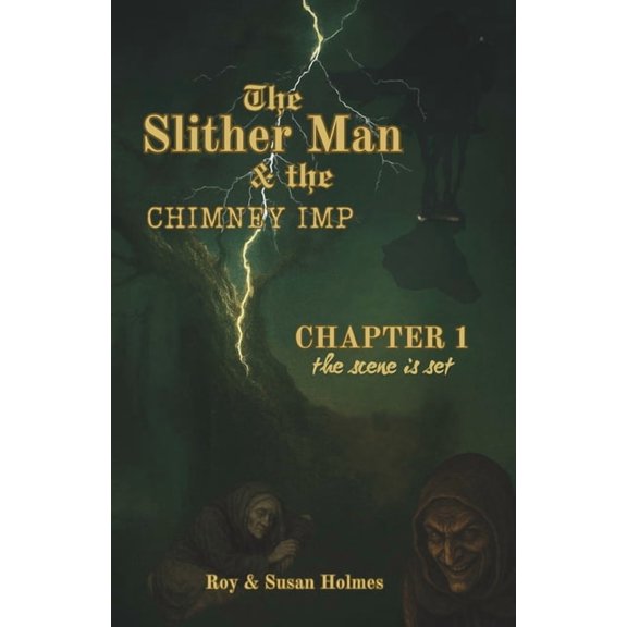 The Slither Man & the Chimney Imp: Chapter One, (Paperback)