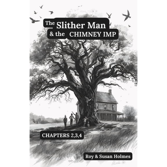 The Slither Man & the Chimney Imp: Chapters 2, 3, 4, (Paperback)
