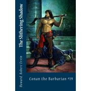 The Slithering Shadow Conan the Barbarian 19 Paperback 1546338810 9781546338819 Howard Robert Ervin