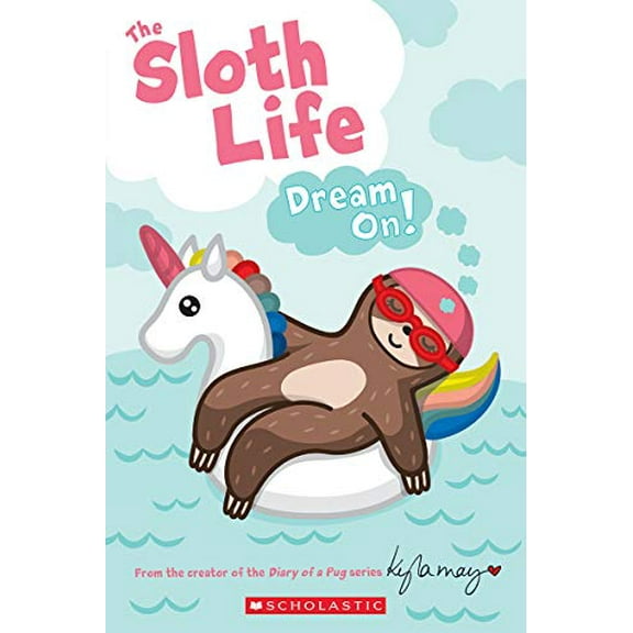 Pre-Owned The Sloth Life: Dream On! (Paperback) 1338666223 9781338666229