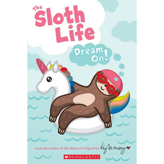 The Sloth Life: Dream On!, (Paperback)