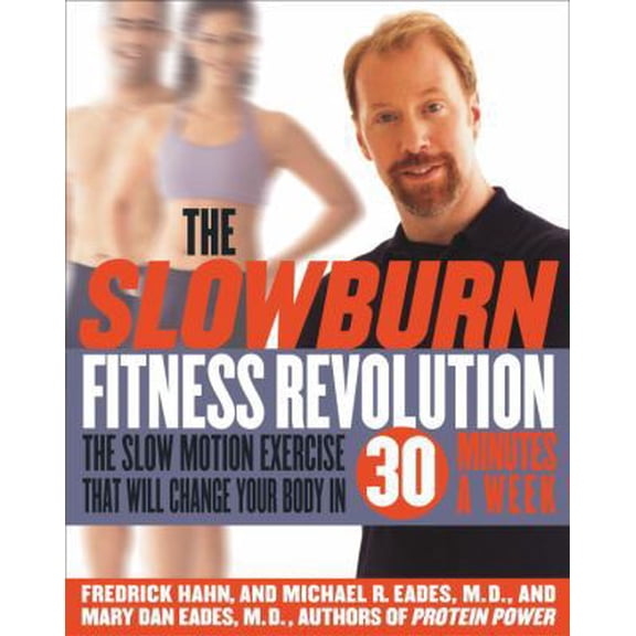 Pre-Owned The Slow Burn Fitness Revolution: The Slow Motion Exercise That Will Change Your Body in 30 Minutes a Week (Hardcover) 0767913868 9780767913867