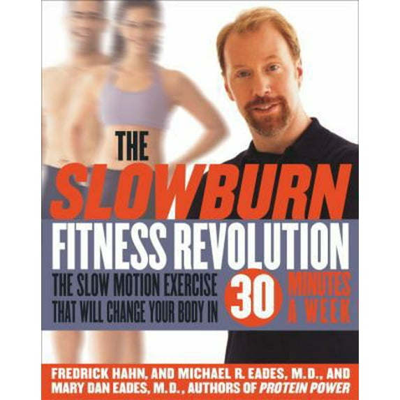 Pre-Owned The Slow Burn Fitness Revolution: The Slow Motion Exercise That Will Change Your Body in 30 Minutes a Week (Hardcover) 0767913868 9780767913867