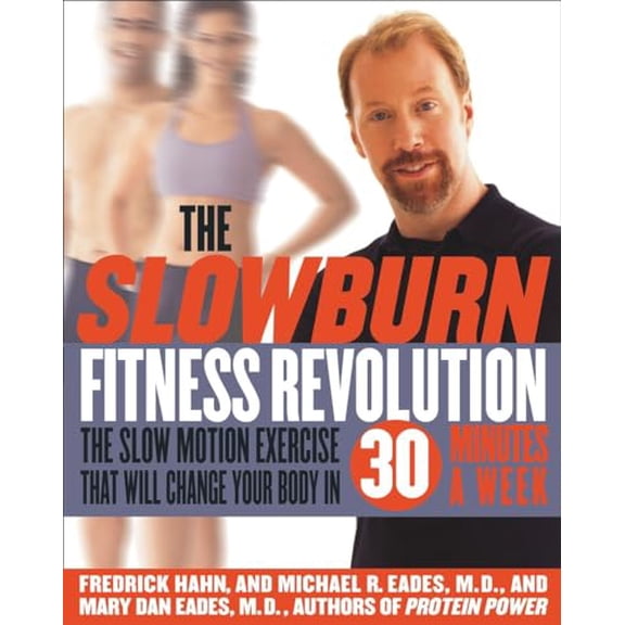 Pre-Owned The Slow Burn Fitness Revolution: The Slow Motion Exercise That Will Change Your Body in 30 Minutes a Week (Hardcover) 0767913868 9780767913867
