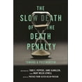thumbnail image 1 of The Slow Death of the Death Penalty: Toward a Postmortem, (Paperback), 1 of 1