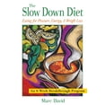 thumbnail image 1 of Pre-Owned The Slow Down Diet: Eating for Pleasure, Energy, and Weight Loss (Paperback) 1594770603 9781594770609, 1 of 1
