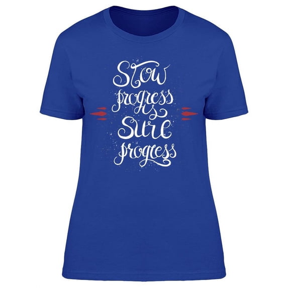 The Slow Progress T-Shirt Women -Image by Shutterstock Women T-Shirt, Female Medium