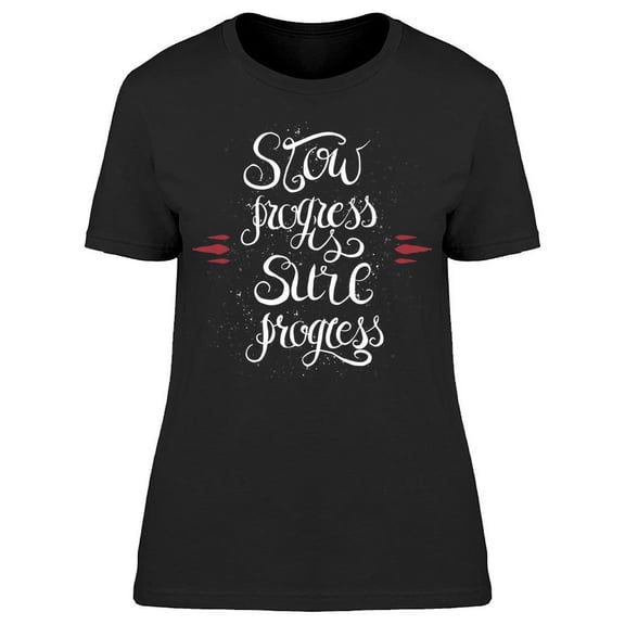 The Slow Progress T-Shirt Women -Image by Shutterstock Women T-Shirt, Female x-Large