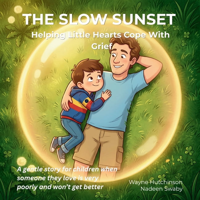 The Slow Sunset: Helping Little Hearts Cope With Grief, (Paperback)