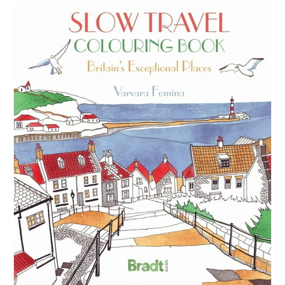 The Slow Travel Colouring Book : Britain's Exceptional Places (Edition 1) (Paperback)
