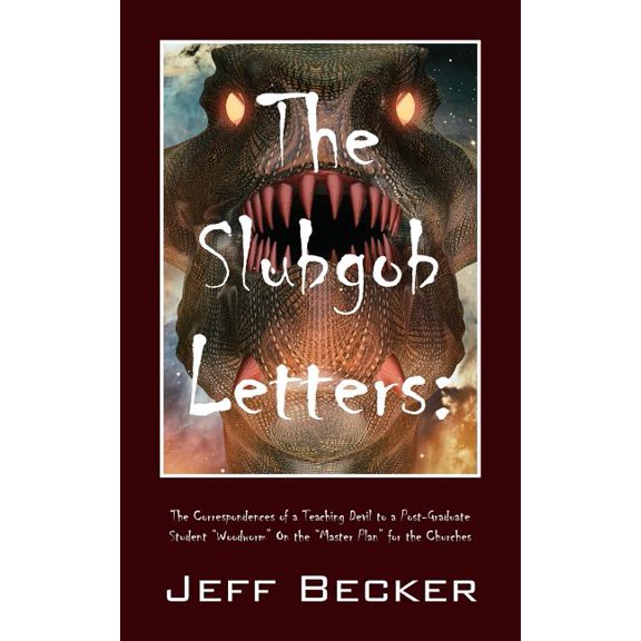 The Slubgob Letters: The Correspondences of a Teaching Devil to a Post-Graduate Student "Woodworm" On the &quo, (Paperback)