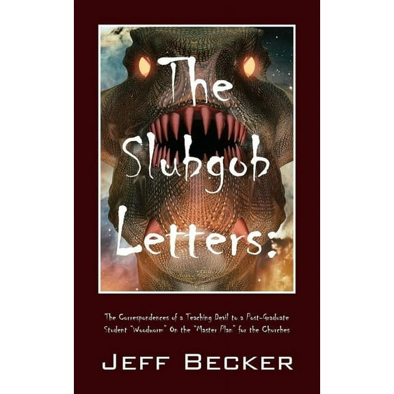 The Slubgob Letters: The Correspondences of a Teaching Devil to a Post-Graduate Student "Woodworm" On the "Master Plan" , (Paperback)