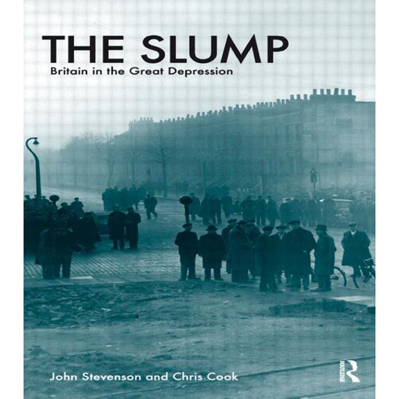 The Slump: Britain in the Great Depression, (Paperback)