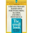 thumbnail image 1 of The Small Book: A Revolutionary Alternative for Overcoming Alcohol and Drug Dependence, (Paperback), 1 of 1
