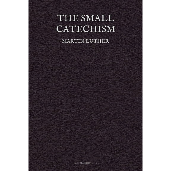 The Small Catechism (Paperback)
