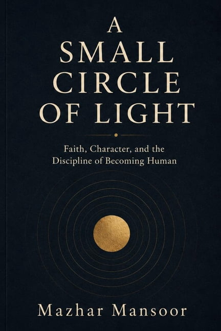 The Small Circle of Light: Faith, Character, and the Discipline of Becoming Human, (Paperback)