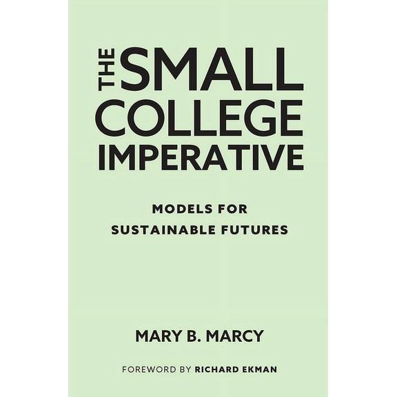 The Small College Imperative: Models for Sustainable Futures, (Hardcover)