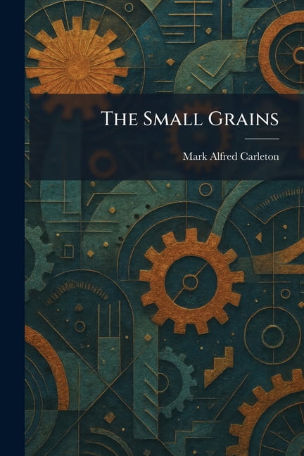 The Small Grains, (Paperback)