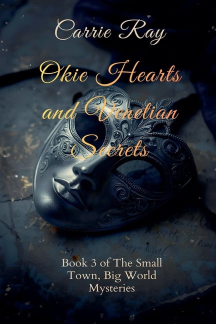 The Small Town, Big World Mysteries Okie Hearts and Venetian Secrets, Book 3, (Paperback)