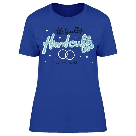 The Smallest Handcuffs  T-Shirt Women -Image by Shutterstock, Female Small