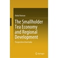 thumbnail image 1 of The Smallholder Tea Economy and Regional Development: Perspectives from India, (Hardcover), 1 of 1