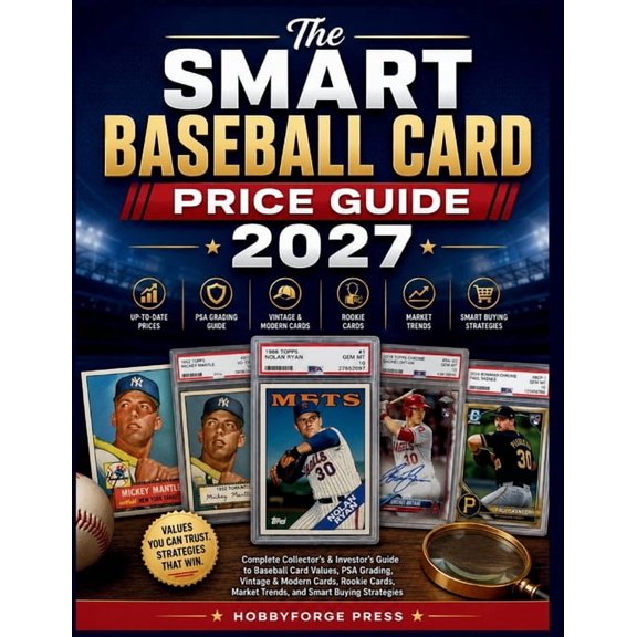 The Smart Baseball Card Price Guide 2027: Complete Collector's & Investor's Guide to Baseball Card Values, PSA Grading, , (Paperback)