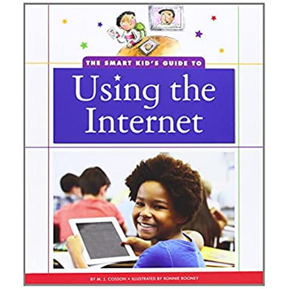 Pre-Owned The Smart Kid's Guide to Using the Internet (Library Binding) 9781626873476