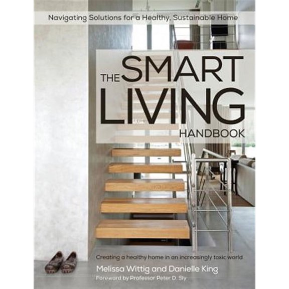 The Smart Living Handbook - Creating a Healthy Home in an Increasingly Toxic World