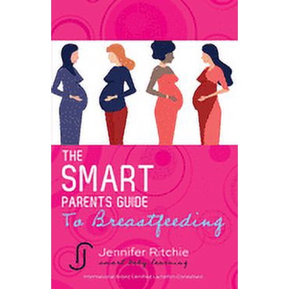 The Smart Parents Guide to Breastfeeding (Other)