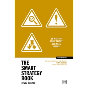 Concise Advice The Smart Strategy Book: 50 Ways to Solve Tricky Business Issues, (Paperback)