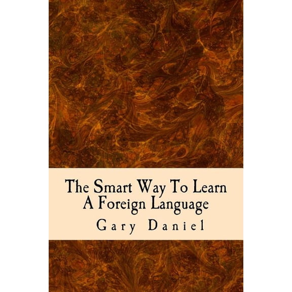 The Smart Way To Learn A Foreign Language (Paperback)