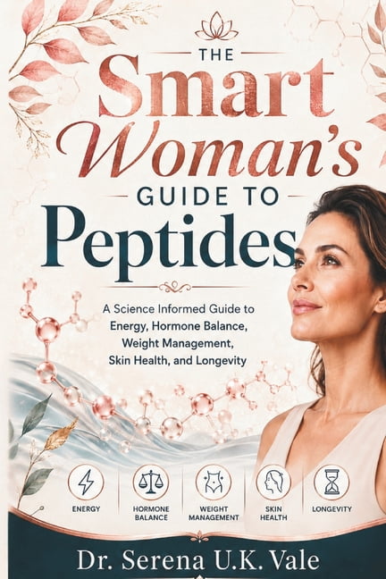 The Smart Woman's Guide to Peptides: A Science Informed Guide to Energy, Hormone Balance, Weight Management, Skin Health, (Paperback)