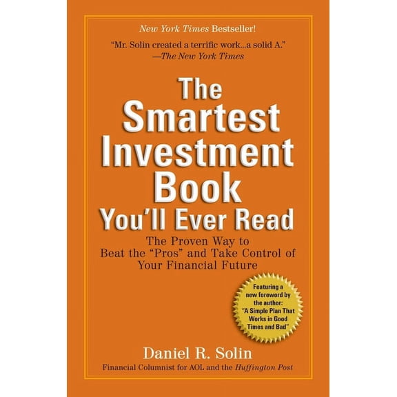 The Smartest Investment Book You'll Ever Read: The Proven Way to Beat the Pros and Take Control of Your Financial Future, (Paperback)