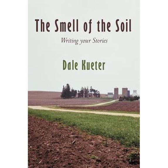 Pre-Owned The Smell of the Soil: Writing your Stories (Paperback) 1468544543 9781468544541