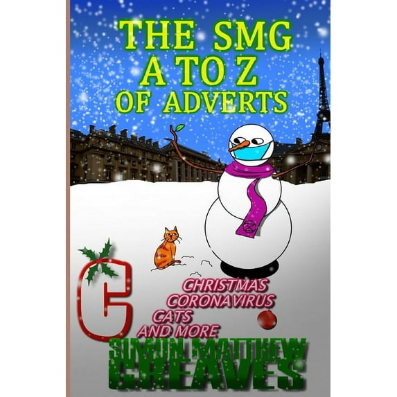 The Smg A to Z of Adverts: The Smg A to Z of Adverts C : Christmas, Coronavirus, Cats and Even More! (Series #1) (Paperback)
