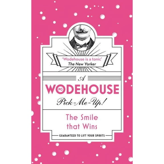 The Smile that Wins: (Wodehouse Pick-Me-Up)