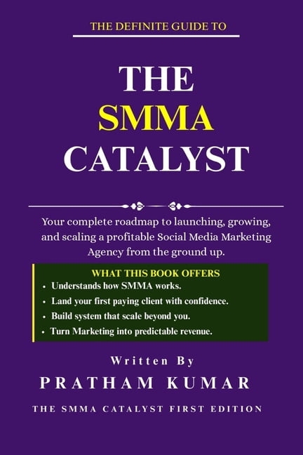 The Smma Catalyst: The Complete Guide To Start A SMMA Business in 2026, (Paperback)