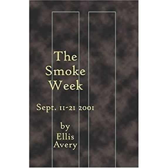 Pre-Owned The Smoke Week: Sept. 11-21, 2001 (Paperback) 1928589243 9781928589242